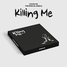 CHUNG HA The Special Single Album - KILLING ME