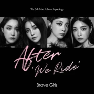 BRAVE GIRLS 5th Mini Album Repackage - AFTER WE RIDE
